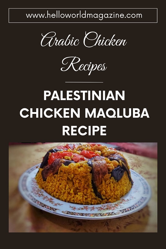 Arabic Chicken Recipes - Maqluba Recipe