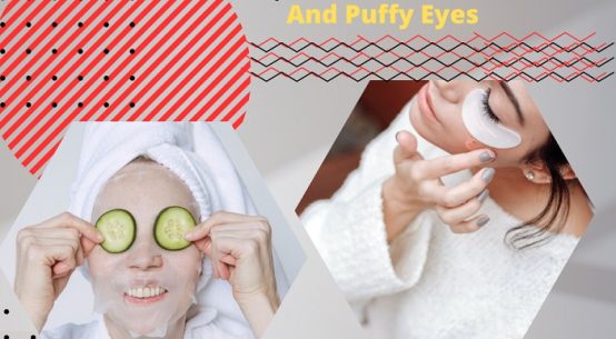 How Can I Reduce My Puffy Eyes with Naturally Solutions