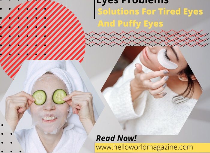 How Can I Reduce My Puffy Eyes with Naturally Solutions