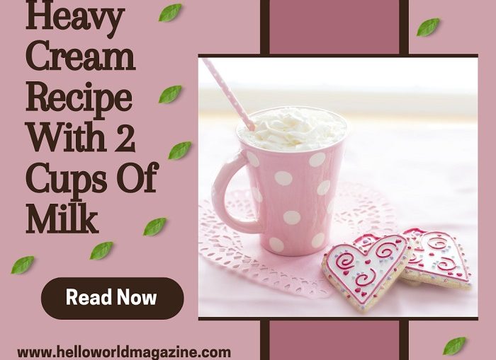 3 Steps to Make Heavy Cream Recipe With whole Milk and Butter