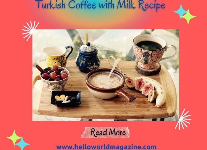 Homemade Turkish ground coffee beans with Milk Recipe