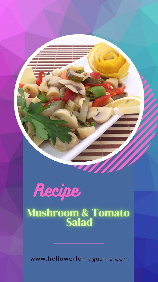 Fresh & Easy Mushroom with Tomato Salad Recipe