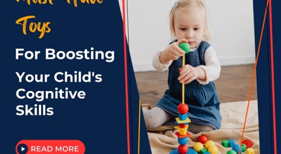 Are The Toys Help for Boosting Your Child's Cognitive Skills?