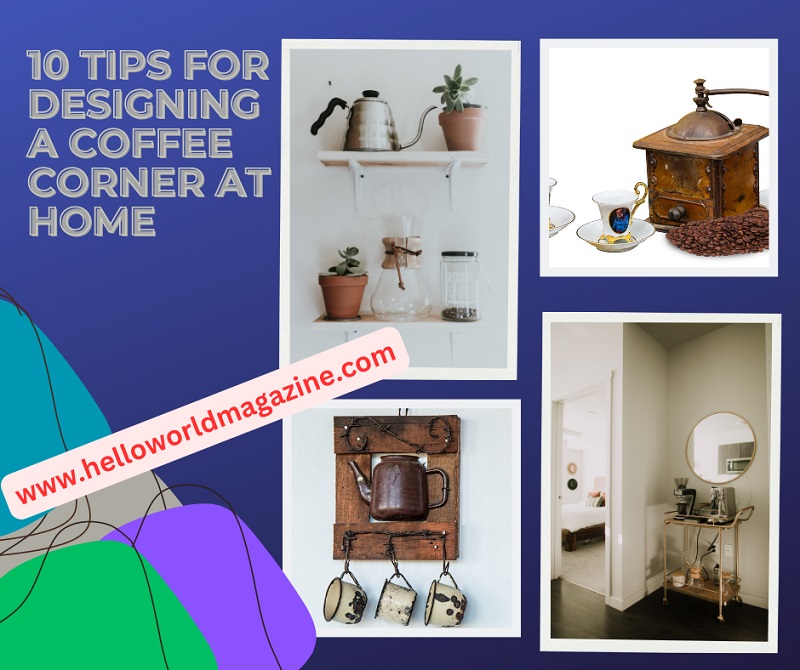 What are the best ideas for designing a coffee corner at home?