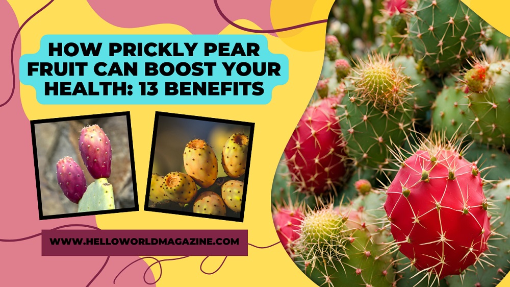 Why You Shouldn’t Ignore Prickly Pear Fruit: Key Benefits