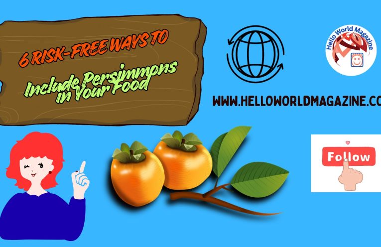6 Risk-Free Ways to Include Persimmons in Your Food